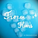 Broken Car - Frozen Heart