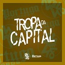 DJ MD OFICIAL DJ KAUAN NK MC PB feat MC… - Tropa da Capital