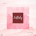 TRIV Dyou - Lullaby
