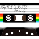 Nightly Closures - Bite the Dust