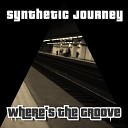 Synthetic Journey - Where s the Groove