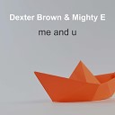 Dexter Brown - Me And U