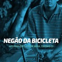 420 PRODUÇÕES feat. FELYPE BOKA, TONINHO ZS - NEGÃO DA BICICLETA