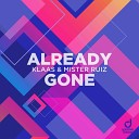 Klaas Mister Ruiz - Already Gone Dj Steet Bootleg