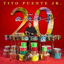 Tito Puente Jr Jose Alberto El Canario Frankie Negron feat Michael Stuart Domingo Qui… - 20 A os