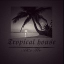 Alex slv - Tropical House