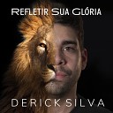 Derick Silva - Nunca Vou Estar Sozinho Never Be Alone