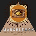 Marshlemon - Kisi Ki Muskurahaton Pe Ho Nisar Lion