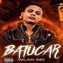 WLAD MC OFICIAL DJ 7W - Batucar