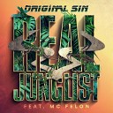 Original Sin feat MC Felon - Real Junglist feat MC Felon
