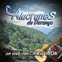 Los Alacranes De Durango feat Chago Ayon - Palomita Blanca En Vivo