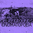 Delay Grounds - Stompy