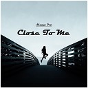 Memo Pro - Close To Me Original Mix