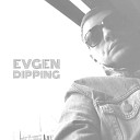 Evgen - Dipping