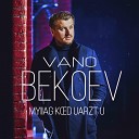Vano Bekoev - Myiiag k d Uarzt U