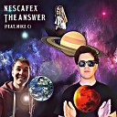 Nescafex feat Mike C - The Answer