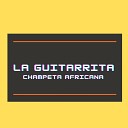 Champeta Mas Naa - La Guitarrita Champeta Africana