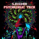 S Kuzmin - PSYCHEDELIC TECH Demo Vers