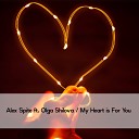 Alex Spite feat Olga Shilova - My Heart Is for You Two Rework