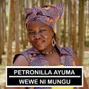 Petronilla Ayuma - Wewe Ni Mungu
