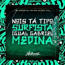 DJ MP7 013 feat mc menor Mt MC GW - Nois T Tipo Surfista Igual Gabriel Medina