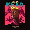 FLUIDOSTUDIO feat M SS KETA Kenjiii Populous - HOUSE OF KETA Protopapa prp Remix