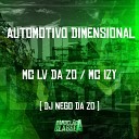 MC Izy DJ Nego da ZO feat mc lv da zo - Automotivo Dimensional