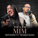 Mitt Ramos feat Henrique Ramos - Toca em Mim