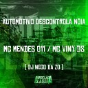 MC Viny DS DJ Nego da ZO feat Mc Mendes 011 - Automotivo Descontrola N ia
