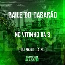 DJ Nego da ZO feat MC Vitinho Da 3 - Baile do Casar o