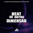 DJ NOVATO MC KAU DA DZ4 feat MC VK DA VS DJ… - Beat de Outra Dimens o