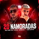 MC Dym DJ MR Da Nova Gr cia - 20 Namoradas