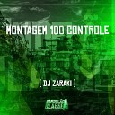 DJ Zaraki - Montagem 100 Controle