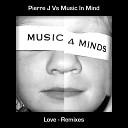 Pierre J Music In Mind - Love Pierre J s Radio Version
