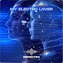 Espectro - My Electro Lover