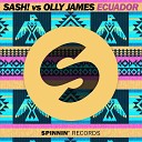 Sash Vs Olly James - Ecuador Original Mix