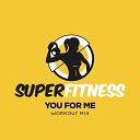 SuperFitness - You For Me Workout Mix 134 bpm