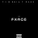 T I D K I T RaXx - The Force