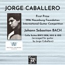 Jorge Caballero - Cello Suite No 2 In D Minor A Minor BWV 1008 VI Gigue arr for guitar by Jorge…