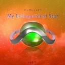 Cj Bullet - My Extinguished Star