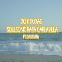 Rafa Carlavilla Soulsonic feat Dave Niza - 20k Dudas