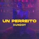 xunddy - Un Perreito