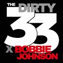 Bobbie Johnson The Dirty 33 - Glowed Up