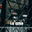 Lu Zero - Tiniwi Everything Around You Live Version