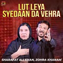 Sharafat Ali Khan Zohra Khanam - Lut Leya Syedaan Da Vehra