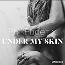 Phil Phoenix - Under My Skin