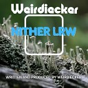 Weirdiecker - Nither Lrw