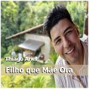 Thiago Ariel - Filho Que M e Ora