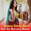 Muhammad Rakhman Khaksar - Kor Ba Me Rang Ke Chi Ra Wagori Kaza