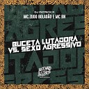 MC Zudo Bolad o MC BN DJ Patrick R - Buceta Lutadora Vs Sexo Agressivo